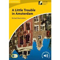 A Little Trouble in Amsterdam Level 2 Elementary/Lower-Intermediate von Cambridge University Press