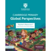 Cambridge Primary Global Perspectives Teacher's Resource 1 with Digital Access von Cambridge University Press