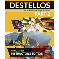 Destellos Part 2 - Teacher Print Edition Plus Online Premium Access (Aie Book + Eleteca + Ow + Std. eBook + Aie Ebook) von Editorial Edinumen S.L.