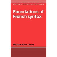 Foundations of French Syntax von Cambridge University Press
