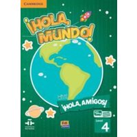 ¡Hola, Mundo!, ¡Hola, Amigos! Level 4 Student's Book Plus Eleteca von European Community