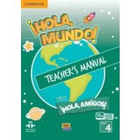 ¡Hola, Mundo!, ¡Hola, Amigos! Level 4 Teacher's Manual Plus Eleteca von Cambridge University Press