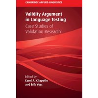 Validity Argument in Language Testing von Cambridge University Press