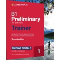 B1 Preliminary for Schools Trainer 1 for the Revised 2020 Exam Six Practice Tests Without Answers with Interactive Bsmart eBook Edizione Digitale von Cambridge