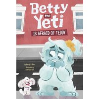 Betty the Yeti Is Afraid of Teddy von Capstone