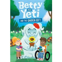 Betty the Yeti and the Garden Gift von Capstone
