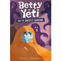 Betty the Yeti and the Ghostly Shadows von Capstone
