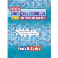Rethinking Small-Group Instruction in the Intermediate Grades von Capstone