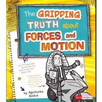 The Gripping Truth about Forces and Motion von Capstone