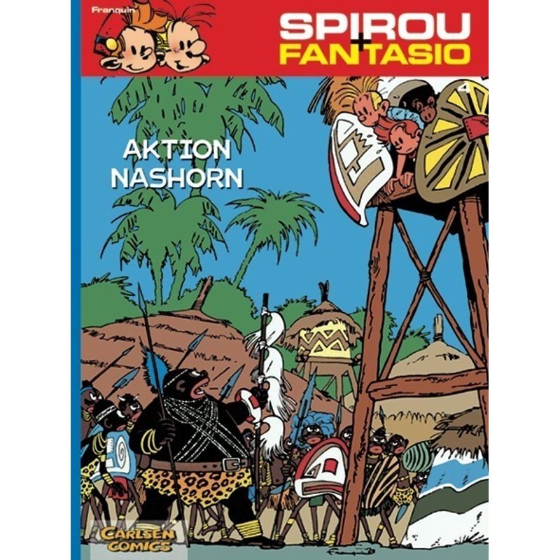 Aktion Nashorn / Spirou + Fantasio Bd.4 von Carlsen Comics