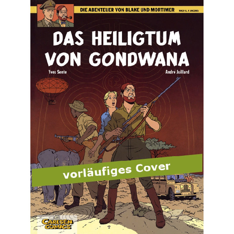 Das Heiligtum von Gondwana / Blake & Mortimer Bd.15 von Carlsen Comics