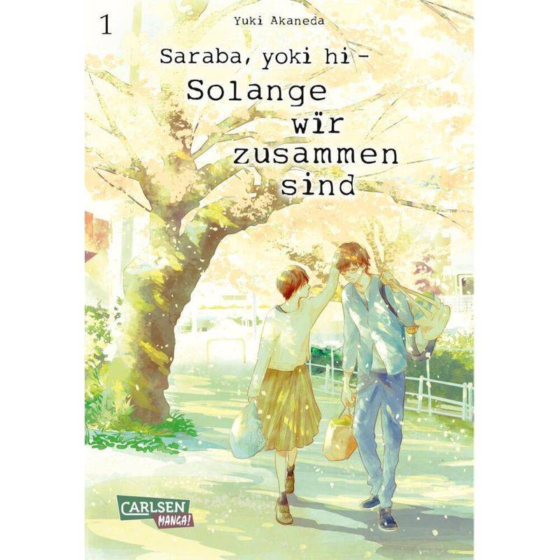 Saraba, yoki hi / Solange wir zusammen sind Bd.1 von Carlsen Manga