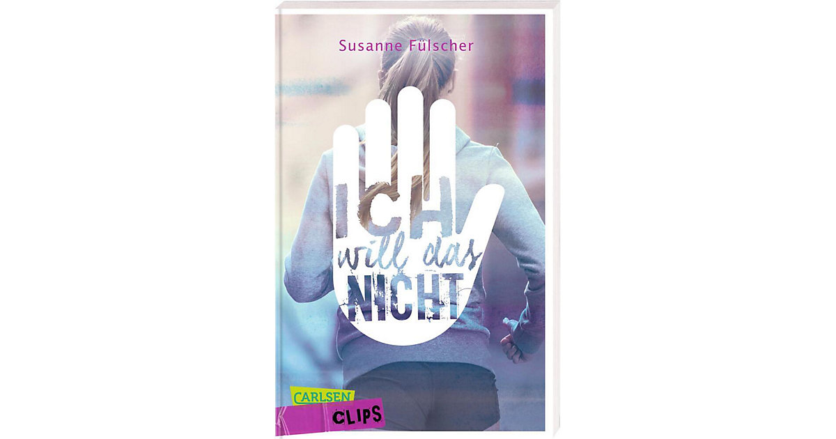 Buch - Carlsen Clips: Ich will das nicht! Buch - Carlsen Clips: Ich will das nicht! von Carlsen Verlag