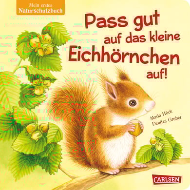 CARLSEN Pass gut auf das kleine Eichhörnchen auf von Carlsen