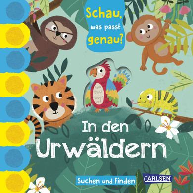 CARLSEN Schau, was passt genau? In den Urwäldern CARLSEN Schau, was passt genau? In den Urwäldern von Carlsen