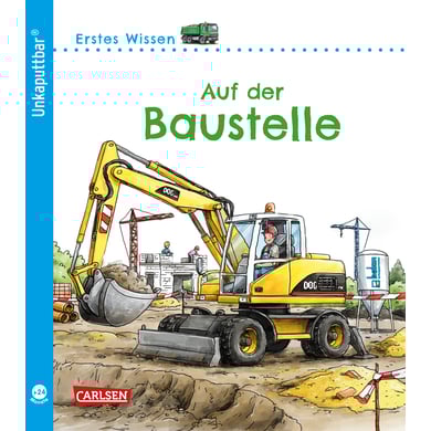 CARLSEN Unkaputtbar: Erstes Wissen: Auf der Baustelle von Carlsen