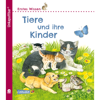 CARLSEN Unkaputtbar: Erstes Wissen: Tiere und ihre Kinder von Carlsen Verlag