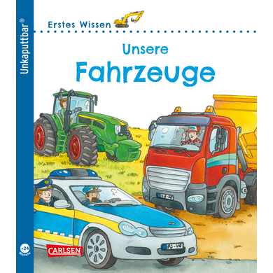 CARLSEN Unkaputtbar: Erstes Wissen: Unsere Fahrzeuge von Carlsen Verlag