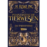 CARLSEN 155694 Phantastische Tierwesen und wo sie zu finden sind: Das Originaldrehbuch CARLSEN 155694 Phantastische Tierwesen und wo sie zu finden sind: Das Originaldrehbuch von Carlsen