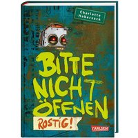 CARLSEN 165216 Bitte nicht öffnen 6: Rostig! CARLSEN 165216 Bitte nicht öffnen 6: Rostig! von Carlsen