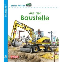 CARLSEN 9783551036070 Unkaputtbar: Erstes Wissen: Auf der Baustelle CARLSEN 9783551036070 Unkaputtbar: Erstes Wissen: Auf der Baustelle von Carlsen