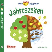 CARLSEN 9783551051479 Baby Pixi (unkaputtbar) 45: Mein Baby-Pixi Buggybuch: Jahreszeiten von Carlsen