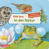 CARLSEN 9783551250049 Hör mal (Soundbuch): In der Natur von Carlsen