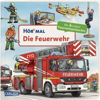CARLSEN 9783551250599 Hör mal (Soundbuch): Die Feuerwehr von Carlsen
