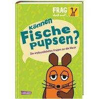 CARLSEN 9783551253439 Frag doch mal ... die Maus: Können Fische pupsen? von Carlsen
