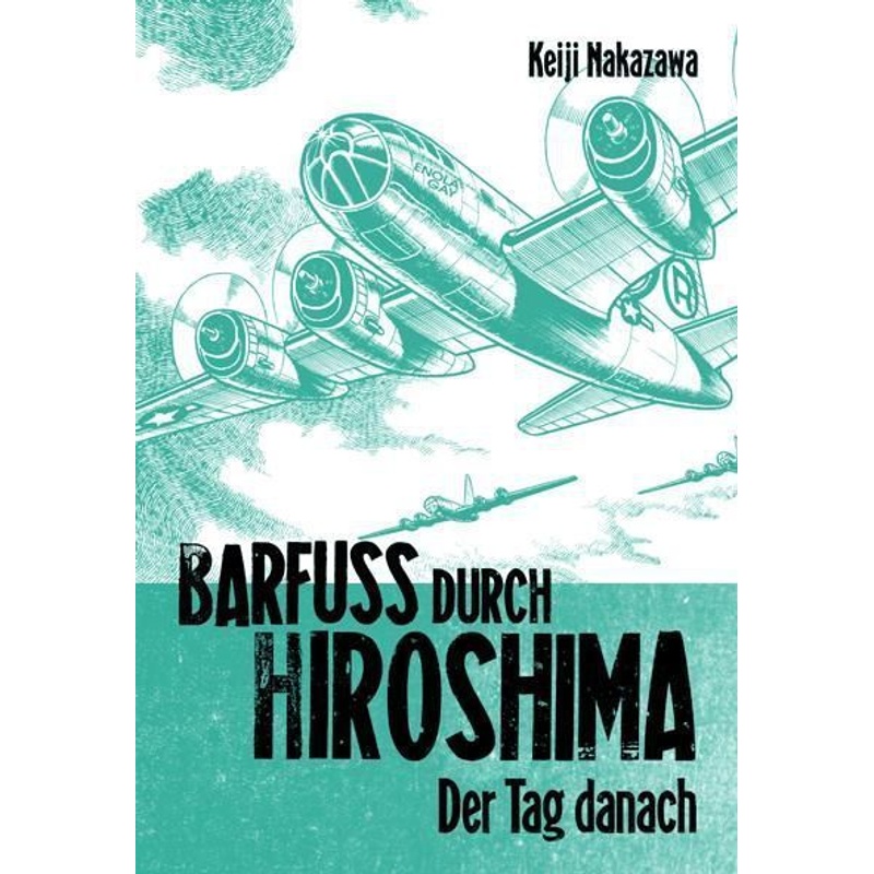 Der Tag danach / Barfuß durch Hiroshima Bd.2 von Carlsen