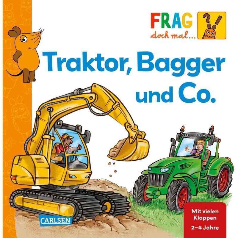 Frag doch mal ... die Maus / Frag doch mal ... die Maus: Traktor, Bagger und Co. von Carlsen