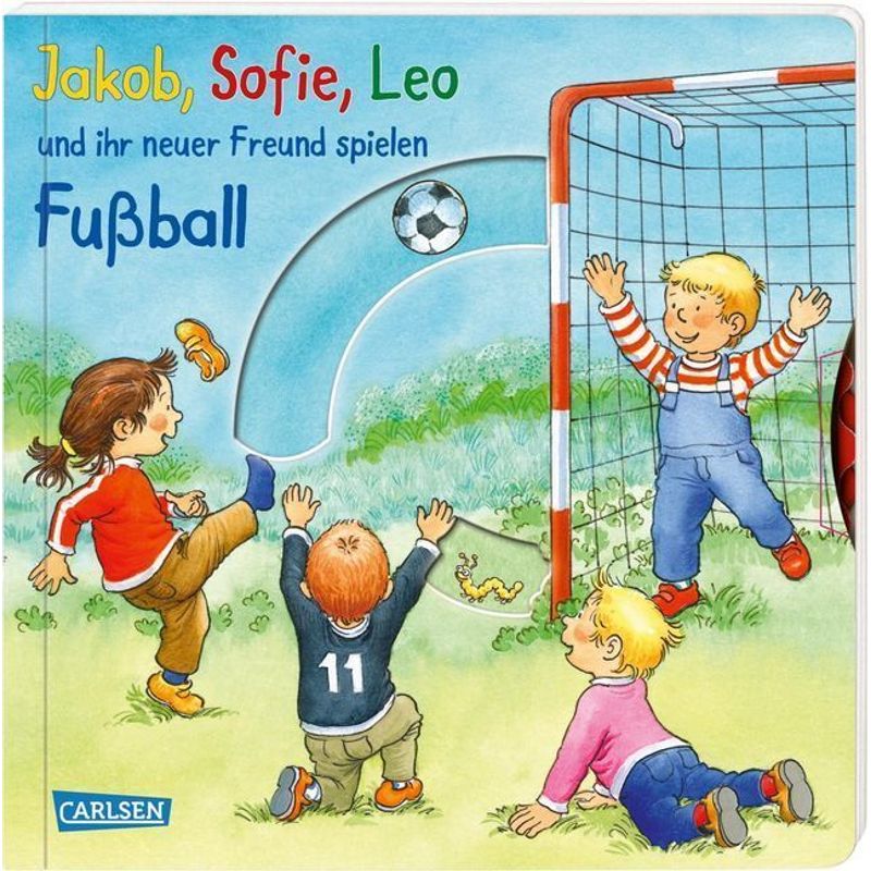 Jakob, Sofie, Leo und ihr neuer Freund spielen Fußball von Carlsen