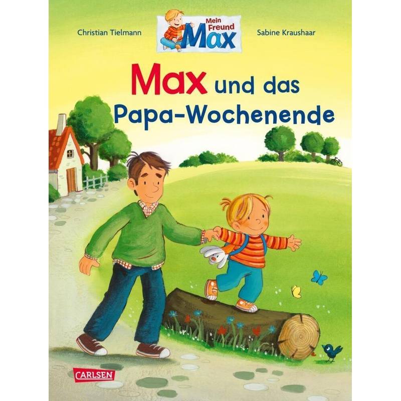 Max und das Papa-Wochenende / Max-Bilderbücher Bd.10 von Carlsen
