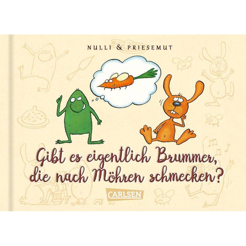 Nulli & Priesemut: Gibt es eigentlich Brummer, die nach Möhren schmecken? von Carlsen