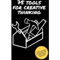 75 Tools for Creative Thinking von Headline Review