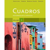 Cuadros, Volume 3: Intermediate Spanish von Cengage Learning