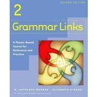 Grammar Links 2: A Theme-Based Course for Reference and Practice von Cengage Learning