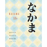 Nakama 1b: Introductory Japanese: Communication, Culture, Context von Cengage Learning