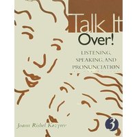 Talk It Over!: Listening, Speaking, and Pronunciation [With CD] von Cengage Learning