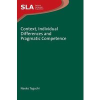 Context, Individual Differences and Pragmatic Competence von Channel View Publications