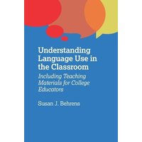 Understanding Language Use in the Classroom von Channel View Publications