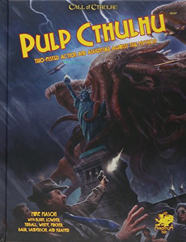 Pulp Cthulhu: Two-Fisted Action and Adventure Against the Mythos (Call of Cthulhu Roleplaying, Band 23107) von Chaosium