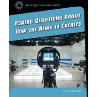 Asking Questions about How the News Is Created von Cherry Lake Publishing