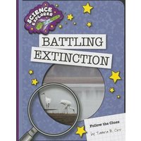 Battling Extinction von Cherry Lake Publishing
