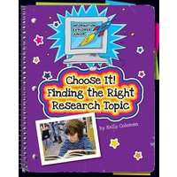 Choose It! Finding the Right Research Topic von Cherry Lake Publishing