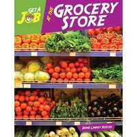 Get a Job at the Grocery Store von Cherry Lake Publishing