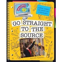 Go Straight to the Source von Cherry Lake Publishing