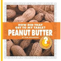 How Did That Get to My Table? Peanut Butter von Cherry Lake Publishing