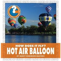 How Does It Fly? Hot Air Balloon von Cherry Lake Publishing