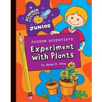 Junior Scientists: Experiment with Plants von Cherry Lake Publishing